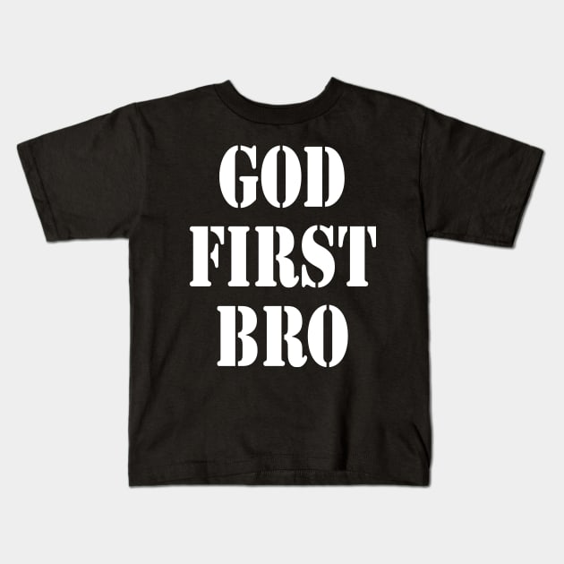 God First Bro Kids T-Shirt by amalya